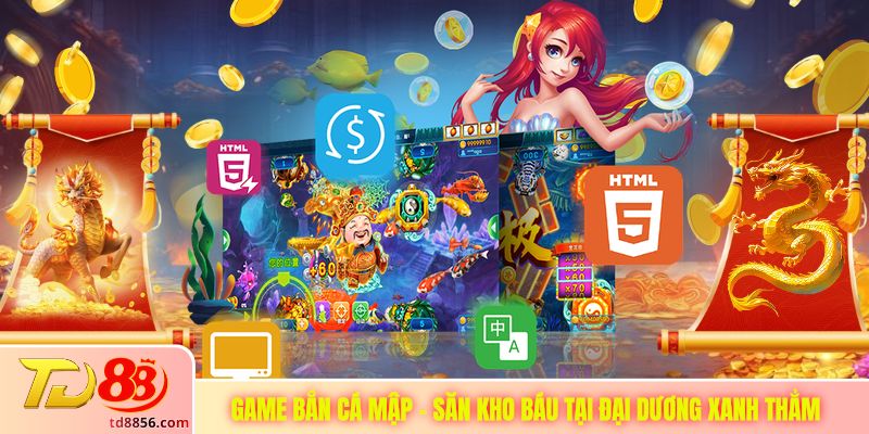 Game Bắn Cá Mập - Săn Kho Báu Tại Đại Dương Xanh Thẳm