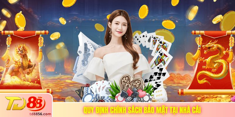 Quy định chính sách bảo mật tại nhà cái