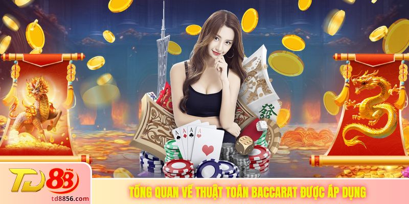 Tổng quan về thuật toán baccarat được áp dụng
